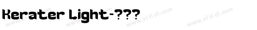 Kerater Light字体转换 Kerater Light字体转换